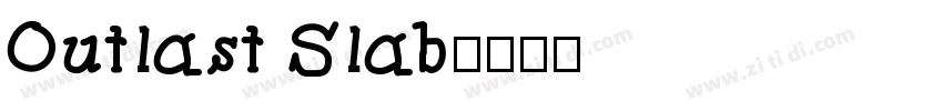 Outlast Slab字体转换